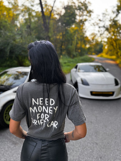 NEED MONEY FOR DRIFT CAR t-shirt